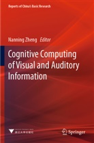 Nanning Zheng - Cognitive Computing of Visual and Auditory Information