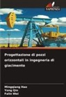 Mingqiang Hao, Yong Qin, Falin Wei - Progettazione di pozzi orizzontali in ingegneria di giacimento