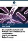Abou Bamba, Alexis Gnogbo Bahi - Eisenstoffwechsel und Mikronährstoffstatus bei pulmonaler multiresistenter Tuberkulose
