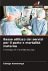 Edwige Namwanga - Basso utilizzo dei servizi per il parto e mortalità materna