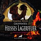 Simona Wiles, Katharina Schaafmeister, blue panther books - GruppenSex: Heißes Lagerfeuer | Erotik Audio Story | Erotisches Hörbuch Audio-CD, Audio-CD (Audio book)
