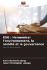 Isaac Christopher Lubogo, Kaira Richard Lubogo - ESG : Harmoniser l'environnement, la société et la gouvernance
