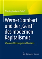 Christopher Adair-Toteff - Werner Sombart und der "Geist" des modernen Kapitalismus