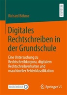 Richard Böhme - Digitales Rechtschreiben in der Grundschule