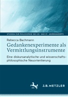 Rebecca Bachmann - Gedankenexperimente als Vermittlungsinstrumente