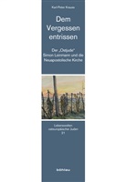 Karl-Peter Krauss, Heiko Haumann, Julia Richers, Monica Rüthers - Dem Vergessen entrissen