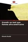 Khawla Rouibi - Grandir en tant que femme afro-américaine
