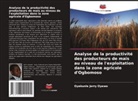 Oyekunle Jerry Oyewo - Analyse de la productivité des producteurs de maïs au niveau de l'exploitation dans la zone agricole d'Ogbomoso