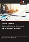 Syed Yousuf Hussain - Studio cinetico dell'ossidazione di farmaci da un sistema acquoso