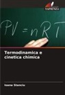Ioana Stanciu - Termodinamica e cinetica chimica