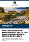 Subhashish Dey, Lalitha Pallavi - ANWENDUNGEN VON KOKOSNUSSSCHALEN UND KOKOSNUSSFASERN IN FLEXIBLEN BELÄGEN