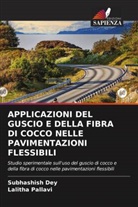 Subhashish Dey, Lalitha Pallavi - APPLICAZIONI DEL GUSCIO E DELLA FIBRA DI COCCO NELLE PAVIMENTAZIONI FLESSIBILI