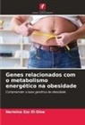 Nermine Ezz El-Dine - Genes relacionados com o metabolismo energ&eacute;tico na obesidade
