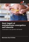 Nermine Ezz El-Dine - Geni legati al metabolismo energetico nell'obesità