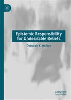 Deborah K Heikes, Deborah K. Heikes - Epistemic Responsibility for Undesirable Beliefs