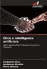 Janderson Almeida, Maria Oliveira, Clodoaldo Silva - Etica e intelligenza artificiale