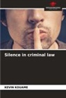 KEVIN KOUAME - Silence in criminal law