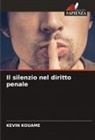 KEVIN KOUAME - Il silenzio nel diritto penale