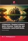 Zh. Y. MOLDAGAZYEVA - CÓDIGOS TRADICIONAIS DOS POVOS TURCOS NO TURISMO SUSTENTÁVEL