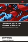 Halima BAZOUI, Youssef EL GUAMRI, Khalid HAFIANI - Childhood sickle cell disease in Morocco