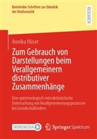 Annika Hüser - Zum Gebrauch von Darstellungen beim Verallgemeinern distributiver Zusammenhänge