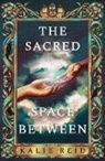 Kalie Reid - The Sacred Space Between