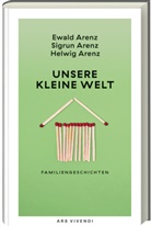 Ewald Arenz, Helwig Arenz, Sigrun Arenz - Unsere kleine Welt