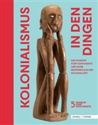 Fünf Kontinente, Richard Hölzl, Museum Fünf Kontinente - Kolonialismus in den Dingen