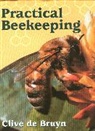 Clive De Bruyn - Practical Beekeeping