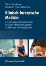 Martin Grassberger, Elisabeth E. Türk, Kathrin Yen - Klinisch-forensische Medizin