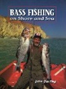 John Darling, Darling John - Bass Fishing on Shore and Sea