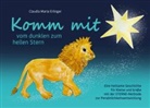Claudia Maria Erlinger - Komm mit vom dunklen zum hellen Stern