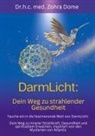 Zohra Dome - DarmLicht: Dein Weg zu strahlender Gesundheit von innen