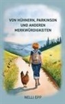 Nelli Epp - Von Hühnern, Parkinson und. anderen Merkwürdigkeiten