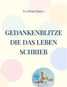 Eva Ilona Dancs - Gedankenblitze die das Leben schrieb