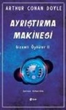 Arthur Conan Doyle - Ayristirma Makinesi - Gizemli Öyküler 2
