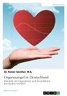 Rainer Günther - Organmangel in Deutschland. Potenziale der kontrollierten Organspende nach Kreislauftod (cDCDD)