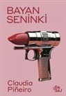 Claudia Pineiro - Bayan Seninki