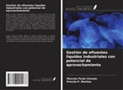Priscila P. Martins, Marcelo Paulo Stracke - Gestión de efluentes líquidos industriales con potencial de aprovechamiento