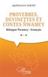 Apollinaire Sarah - Proverbes, devinettes et contes Ñwam¿y