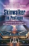 Colm A. Kelleher, George Knapp, James T. Lacatski - Skinwalker im Pentagon
