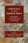 David Frankel, Marvin A. A. Sweeney, Soo Kim Sweeney - Theology of the Hebrew Bible, Volume 2