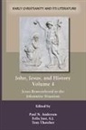 Paul N. (EDT)/ Just Anderson, Paul N. Anderson, Felix Just, Tom Thatcher - John, Jesus, and History