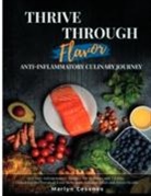 Marlyn Cesenes - Thrive Through Flavor - Anti-Inflammatory Culinary Journey