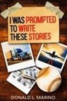 Donald L Marino - I was Prompted to Write These Stories