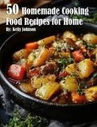 Kelly Johnson - 50 Homemade Cooking Recipes for Home