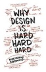 Scott Berkun, Bryan Zug - Why Design Is Hard