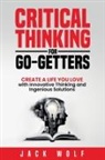 Jack Wolf - Critical Thinking for Go-Getters