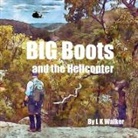 L K Walker - Big Boots and the Helicopter