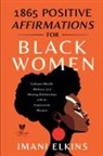 Imani Elkins - 1865 Positive Affirmations for Black Women